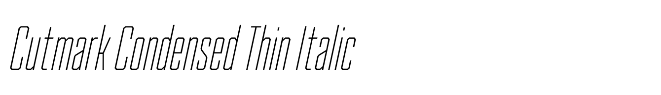 Cutmark Condensed Thin Italic